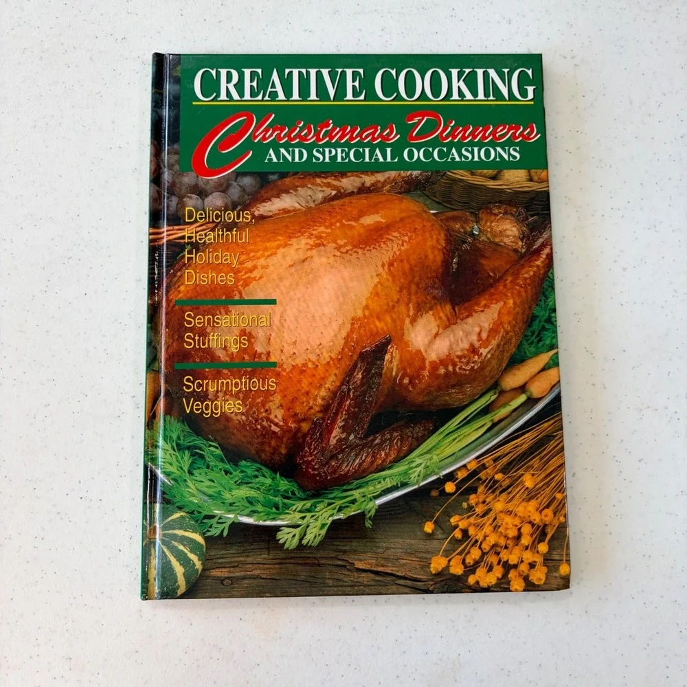 Creative Cooking Christmas Dinners and Special Occasions Hardcover Cookbook